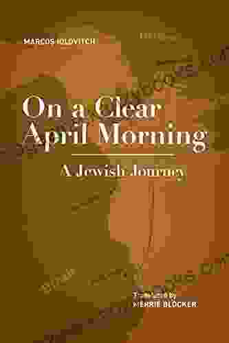 On A Clear April Morning: A Jewish Journey (Jewish Latin American Studies)