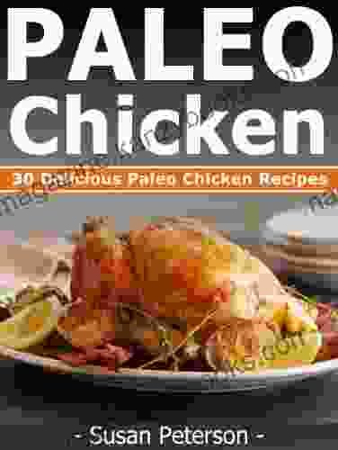 Paleo Chicken Recipes 30 Delicious Paleo Chicken Recipes (Quick and Easy Paleo Recipes 3)