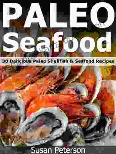 Paleo Seafood 30 Delicious Paleo Shellfish and Seafood Recipes (Quick and Easy Paleo Recipes 6)