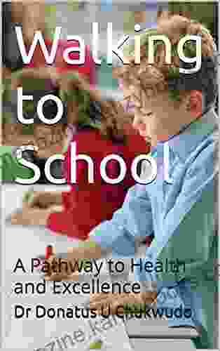 Walking To School: A Pathway To Health And Excellence