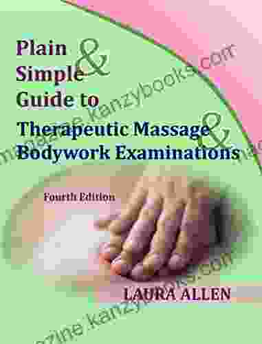 Plain Simple Guide To Therapeutic Massage Bodywork Examinations