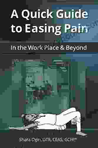 A Quick Guide To Easing Pain: In The Work Place And Beyond