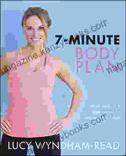 7 Minute Body Plan: Quick Workouts Simple Recipes For Real Results In 7 Days