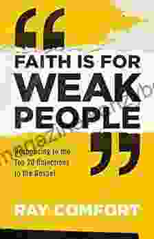 Faith Is For Weak People: Responding To The Top 20 Objections To The Gospel