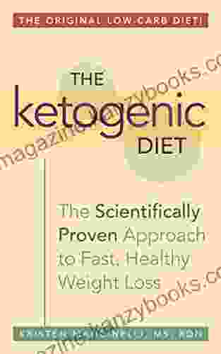 The Ketogenic Diet: A Scientifically Proven Approach to Fast Healthy Weight Loss