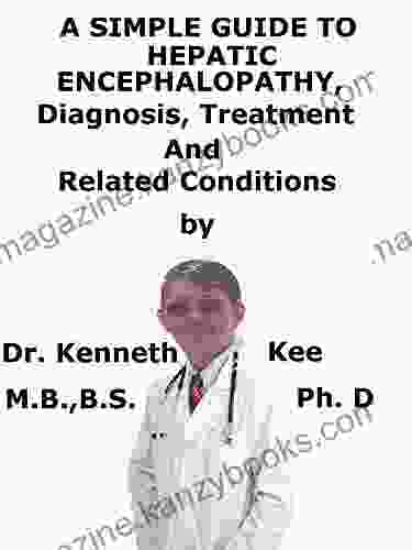 A Simple Guide To Hepatic Encephalopathy Diagnosis Treatment And Related Conditions