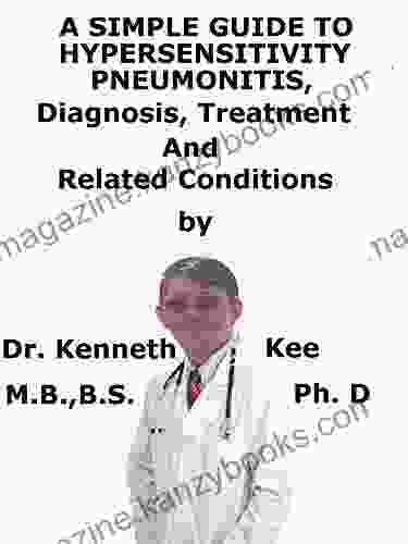 A Simple Guide To Hypersensitivity Pneumonitis Diagnosis Treatment And Related Conditions