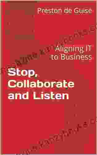 Stop Collaborate And Listen: Aligning IT To Business