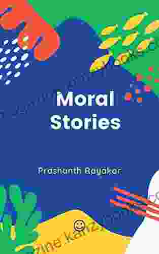 Moral Stories: Stories For Kids And The Rest Of Us