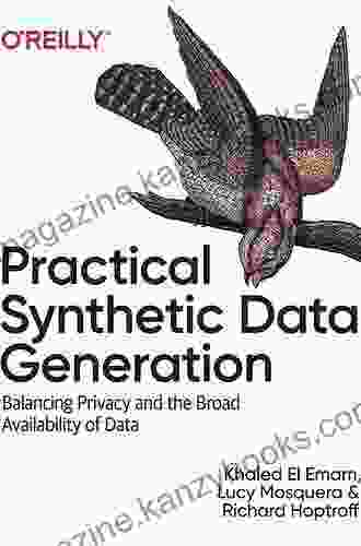 Practical Synthetic Data Generation: Balancing Privacy And The Broad Availability Of Data