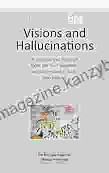 Visions And Hallucinations: A Summary Of Findings From The First Scientific Evidence Based Study Into Heaven (allaboutheaven Org 2)