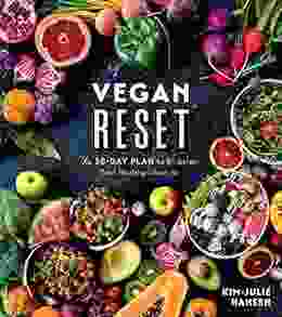 Vegan Reset: The 28 Day Plan To Kickstart Your Healthy Lifestyle