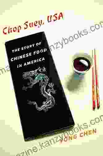 Chop Suey USA: The Story Of Chinese Food In America (Arts And Traditions Of The Table: Perspectives On Culinary History)