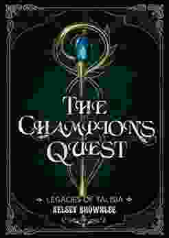 The Champion s Quest: Legacies of Talisia