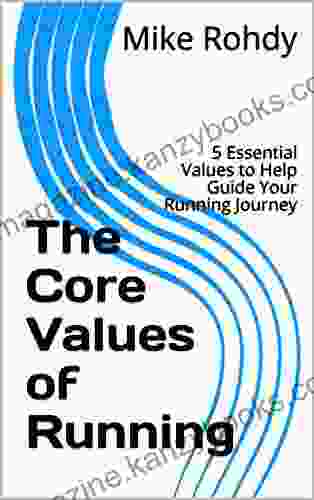 The Core Values of Running: 5 Essential Values to Help Guide Your Running Journey