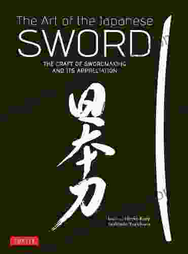 The Art Of The Japanese Sword: The Craft Of Swordmaking And Its Appreciation