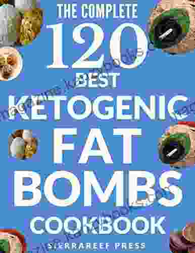 FAT BOMBS: 120 SWEET AND SAVORY KETO TREATS FOR KETOGENIC LOW CARB GLUTEN FREE AND PALEO DIETS (keto ketogenic diet keto fat bombs desserts healthy recipes fat bombs cookbook paleo low carb)