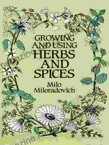 Growing and Using Herbs and Spices (Dover on Herbs Farming and Gardening)