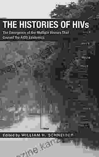 The Histories Of HIVs: The Emergence Of The Multiple Viruses That Caused The AIDS Epidemics (Perspectives On Global Health)