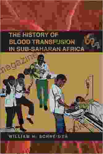 The History Of Blood Transfusion In Sub Saharan Africa (Perspectives On Global Health)