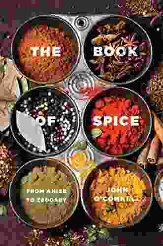 The Of Spice: From Anise To Zedoary