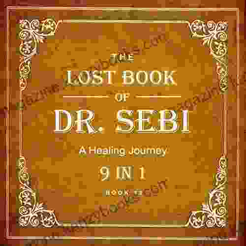 Dr Sebi Books: The Lost Of Dr Sebi 9 In 1: Sebi Teachings Alkaline Diets Nutrition Health Food List Recipes Meal Plan And More