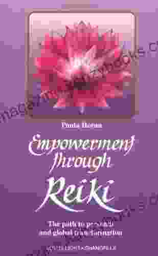 Empowerment Through Reiki: The Path To Personal And Global Transformation (Shangri La Series)