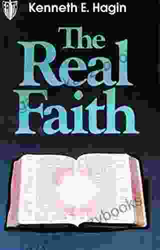 The Real Faith Kenneth E Hagin