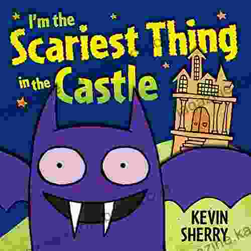 I m the Scariest Thing in the Castle