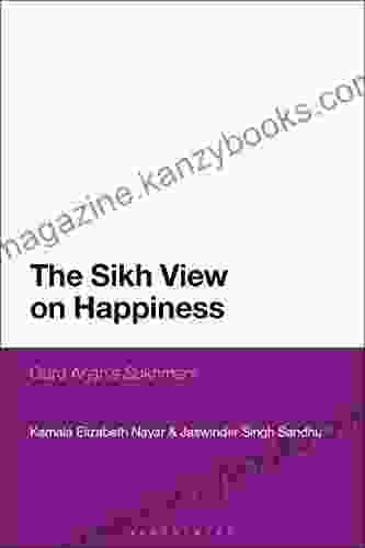 The Sikh View On Happiness: Guru Arjan S Sukhmani