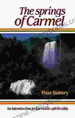 The Springs of Carmel: An introduction to Carmelite spirituality