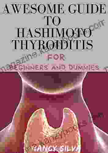 Awesome Guide To Hashimoto Thyroiditis For Beginners And Dummies