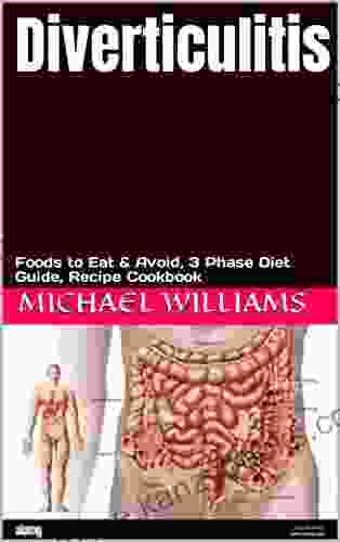 Diverticulitis: Foods To Eat Avoid 3 Phase Diet Guide Recipe Cookbook