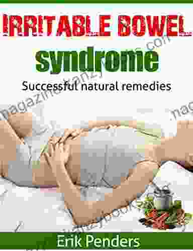 Irritable bowel syndrome: The ultimate irritable bowel syndrome short guide for natural remedies and home treatment (Healthy home treatment)