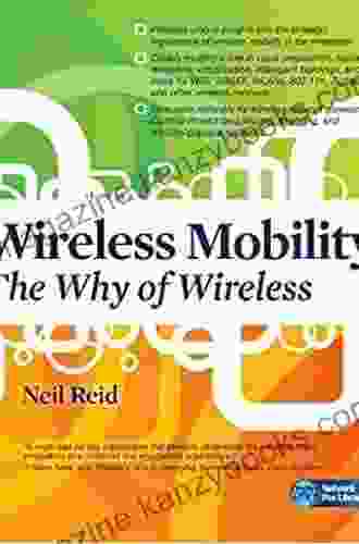 Wireless Mobility: The Why of Wireless (Network Pro Library)