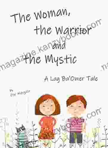 The Woman The Warrior And The Mystic (Simon And Janet S Amazing Holiday Adventures 1)