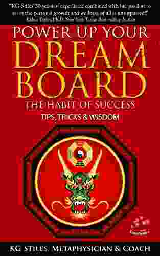 POWER UP YOUR DREAM BOARD THE HABIT OF SUCCESS: Tips Tricks Wisdom (Healing Manifesting)