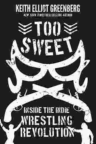 Too Sweet: Inside The Indie Wrestling Revolution