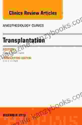 Transplantation An Issue of Anesthesiology Clinics (The Clinics: Internal Medicine 35)