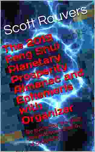 The 2024 Feng Shui Planetary Prosperity Almanac and Ephemeris with Organizer: Be guided by the stars towards your destiny of prosperity