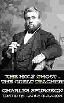 The Holy Ghost The Great Teacher (Annotated)