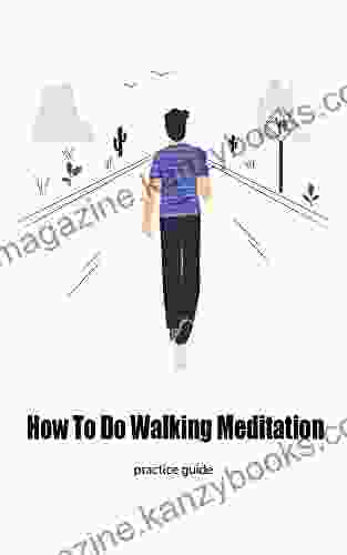 How To Do Walking Meditation: Practice Guide