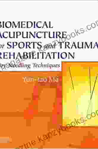 Biomedical Acupuncture For Sports And Trauma Rehabilitation: Dry Needling Techniques