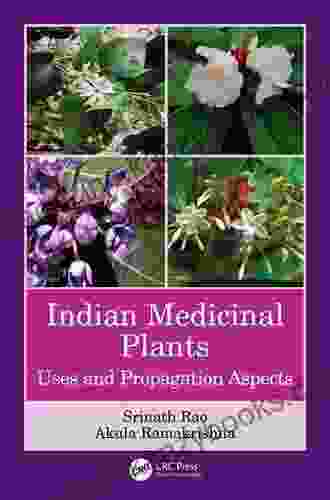 Indian Medicinal Plants: Uses And Propagation Aspects