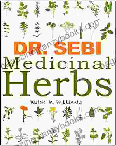 DR SEBI Medicinal Herbs: Healing Uses Dosage DIY Capsules Where To Buy Wildcrafted Herbal Plants For Remedies Detox Cleanse Immunity Weight Loss Hair Rejuvenation (Dr Sebi Herbs 1)