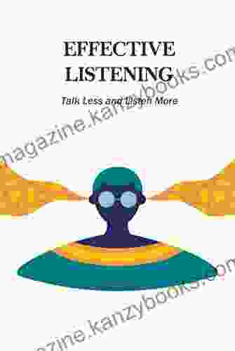 Effective Listening: Talk Less and Listen More