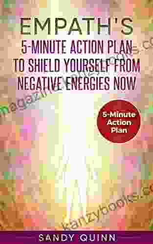 Empath S 5 Minute Action Plan To Shield Yourself From Negative Energies Now