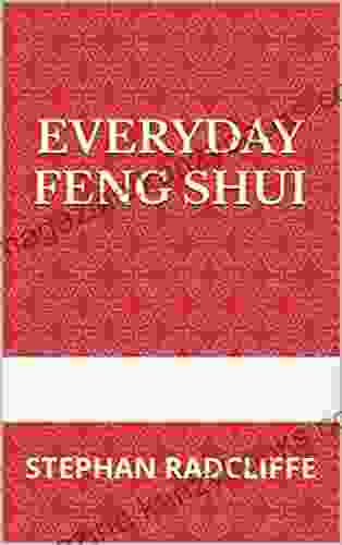 Everyday Feng Shui: STEPHAN RADCLIFFE