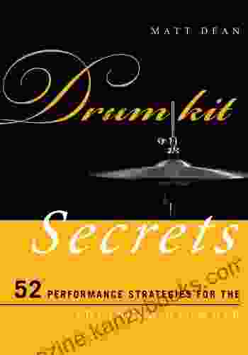 Drum Kit Secrets: 52 Performance Strategies for the Advanced Drummer (Music Secrets for the Advanced Musician)