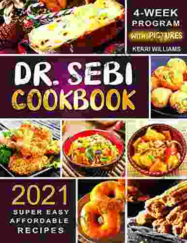 Dr Sebi Diet Cookbook 2024: The 4 Week Program to Kickstart Your Transformation Super Easy and Affordable Recipes for Life long Health With Pictures (Dr Sebi Alkaline Diet Cookbooks)